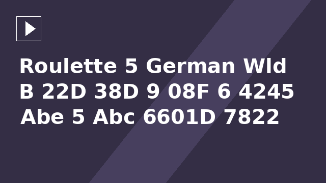 Roulette 5 German Wld B 22D 38D 9 08F 6 4245 Abe 5 Abc 6601D 7822